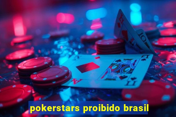 pokerstars proibido brasil